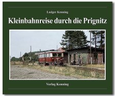 Kleinbahnreise durch die Prignitz | Zweite Auflage