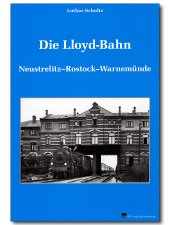 Die Lloyd-Bahn Neustrelitz - Rostock - Warnem&uuml;nde