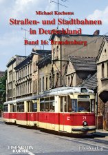 Stra&szlig;en- und Stadtbahnen in Deutschland | Band 16: Land Brandenburg