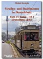 Stra&szlig;en- und Stadtbahnen in Deutschland | Band 14: Berlin Teil 2