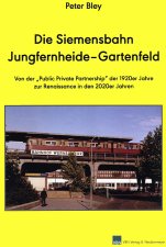 Die Siemensbahn Jungfernheide -  Gartenfeld