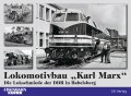 Lokomotivbau &quot;Karl Marx&quot; |  Die Lokschmiede der DDR in Babelsberg