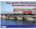 Das gro&szlig;e Hamburger Eisenbahn-Album