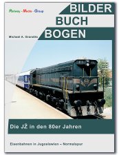 Bilder-Buch-Bogen: Die JZ in den 80er Jahren - Eisenbahnen in Jugoslawien Normalspur