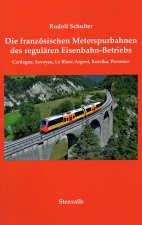 Die französischen Meterspurbahnen des regulären Eisenbahn-Betriebs