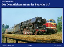 Die Dampflokomotiven der Baureihe 01.5  | Edition Bahn-Bilder Band 1