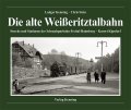 Die alte Wei&szlig;eritztalbahn - Strecke und Stationen der Schmalspurbahn Freital-Hainsberg &ndash; Kurort Kipsdorf