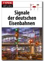 Signale der deutschen Eisenbahnen - Typenatlas