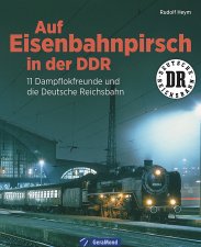 Auf Eisenbahnpirsch in der DDR