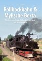 Rollbockbahn und Mylische Berta - Die Geschichte der...