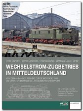 Wechselstrom-Zugbetrieb in Mitteldeutschland : Von den Anf&auml;ngen 1900 bis zur Demontage 1946