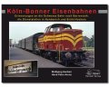 K&ouml;ln-Bonner Eisenbahnen - Erinnerungen an die...