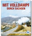 Mit Volldampf durch Sachsen - Eine Dampfreise durch...