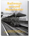 Eisenbahnen in Manchester | Railways around Manchester