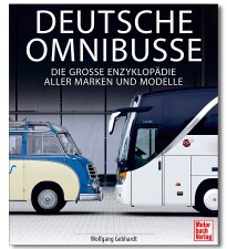 Deutsche Omnibusse - Die Große Enzyklopädie aller Marken und Modelle