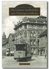 Die Gothaer Straßenbahn und Thüringerwaldbahn