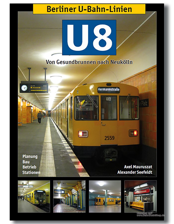 Buch: Berliner U-Bahn-Linien: U8 | Von Gesundbrunnen nach Neukölln ...