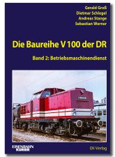 Die Baureihe V 100 der DR | Band 2: Betriebsmaschinendienst