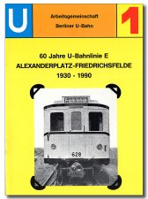 60 Jahre U-Bahnlinie E U5 | Alexanderplatz – Friedrichsfelde 1930-1990