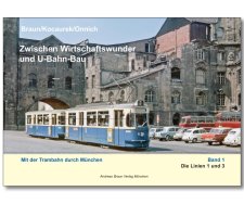 Mit der Tram durch München | Zwischen Wirtschaftswunder und U-Bahn-Bau | Band 1: Die Linien 1 und 3