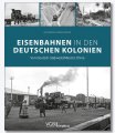 Eisenbahnen in den deutschen Kolonien | Von...