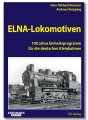 ELNA-Lokomotiven | 100 Jahre Einheitsprogramm für...