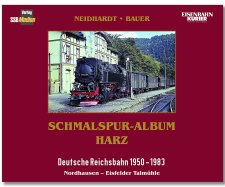 Schmalspur-Album Harz | Band 3 | Nordhausen – Eisfelder Talmühle